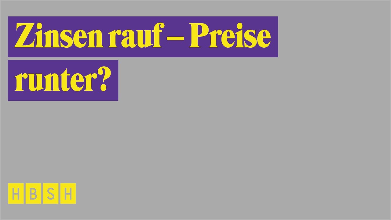 Zinsen rauf – Preise runter?